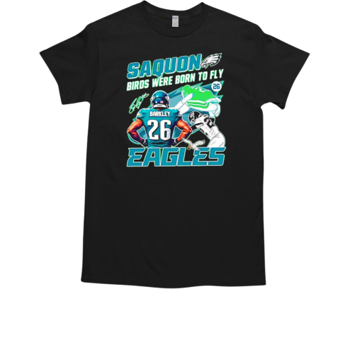 Saquon birds we're born to Fly Eagles signature T-Shirt