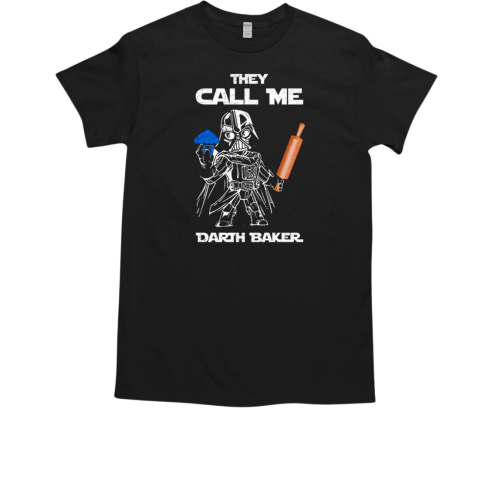 Star Wars Darth Vader They Call Me Darth Baker T-Shirt