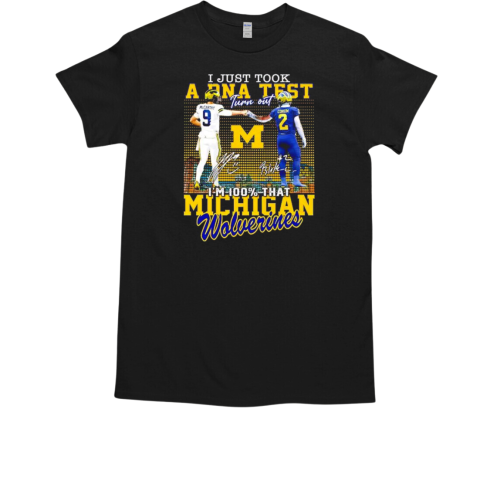 Corum McCarthy I just took a DNA test I'm 100% that Michigan Wolverines T-Shirt