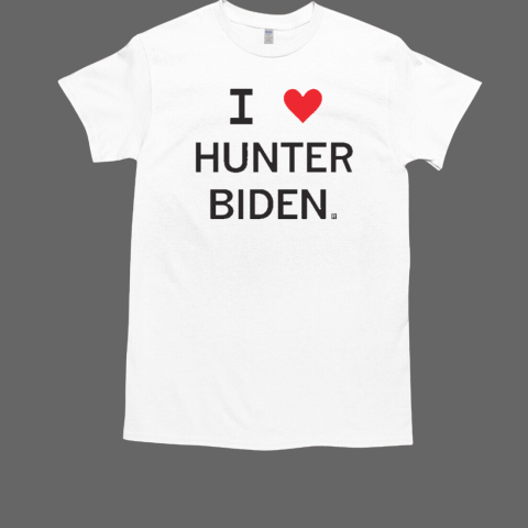 I Love Hunter Biden T-Shirt