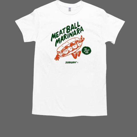 Meatball Marinara The Baller Of All Subs T-Shirt