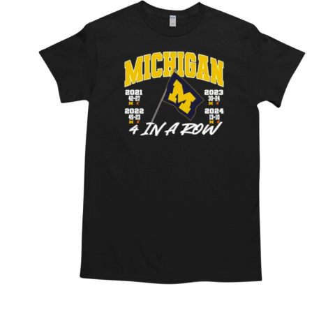 Michigan 4 In A Row Beat OSU Plant The Flag T-Shirt