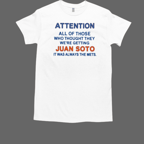 Attention all of those who thought they we're getting Juan Soto Mets T-Shirt