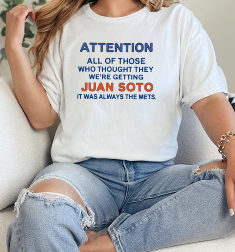 Attention all of those who thought they were getting Juan Soto Mets  Classic Womens T-shirt