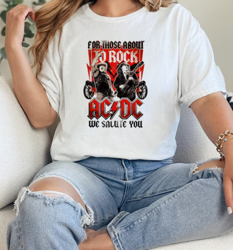 For Those About To Rock AC DC We Salute You  Classic Womens T-shirt