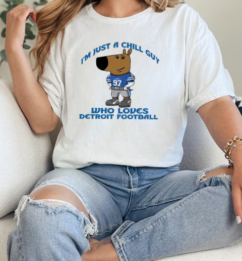 Im Just A Chill Guy Who Loves Detroit Football  Classic Womens T-shirt