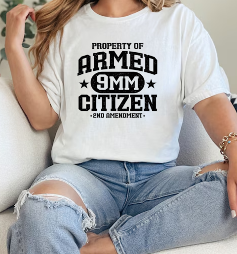 Property of armed 9mm citizen 2nd amendment  Classic Womens T-shirt