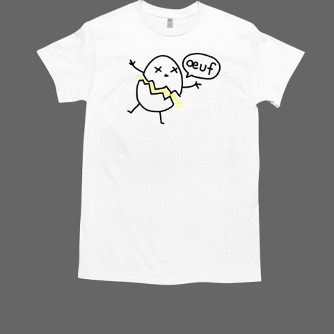 Egg oeuf art T-Shirt