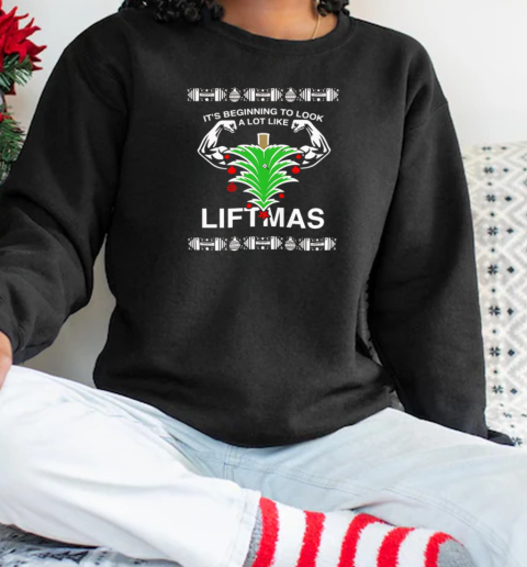 It's beginning to look a lot like Liftmas Unisex Sweatshirt