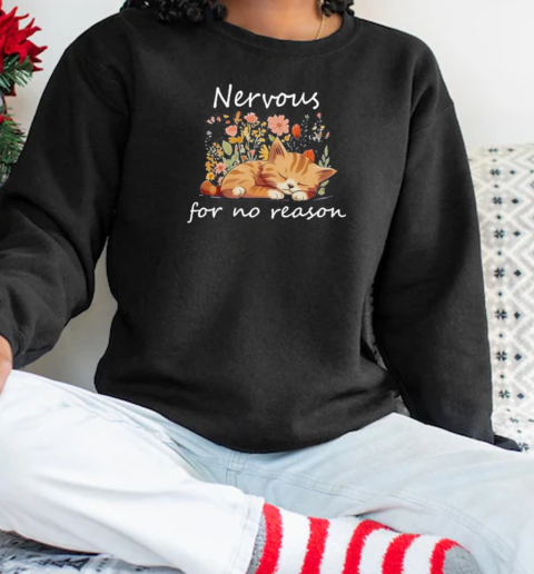 Nervous For No Reason Unisex Sweatshirt