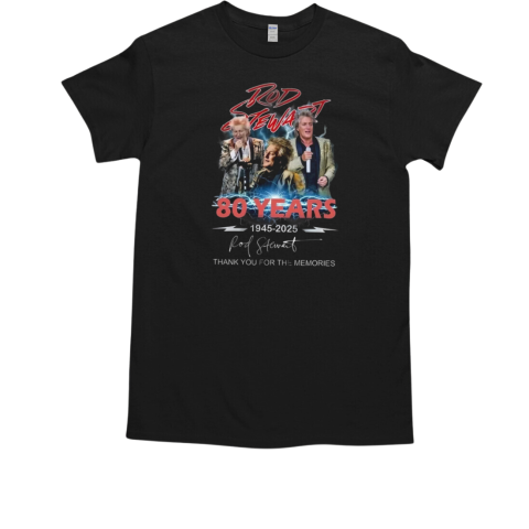 Rod Stewart 80 Years 1945 2025 Signature Thank You For The Memories T-Shirt