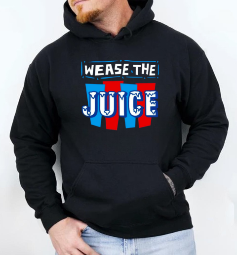 Wease The Juice Unisex Hoodie