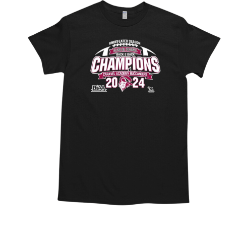 Caravel Academy Buccaneers 2024 DIAA Undefeated Season Class 2A Football Back 2 Back Champions T-Shirt