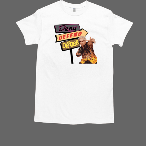 Guy Fieri Deny Defend Depose Drive ins T-Shirt