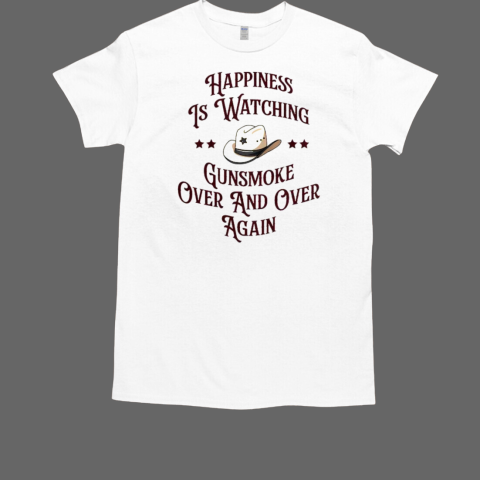 Happiness Is Watching Gunsmoke Over And Over Again Cowboy T-Shirt