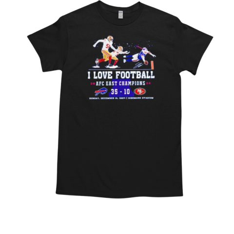 Josh Allen Fly I love football AFC East Champions 2024 Bills 35 10 49ers T-Shirt