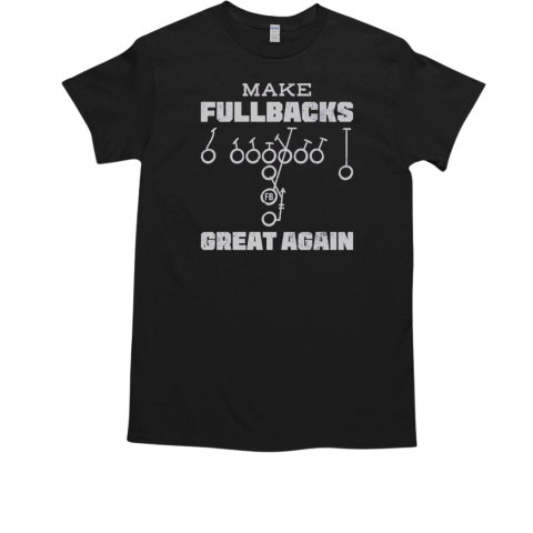 Make Fullbacks Fb Great Again T-Shirt