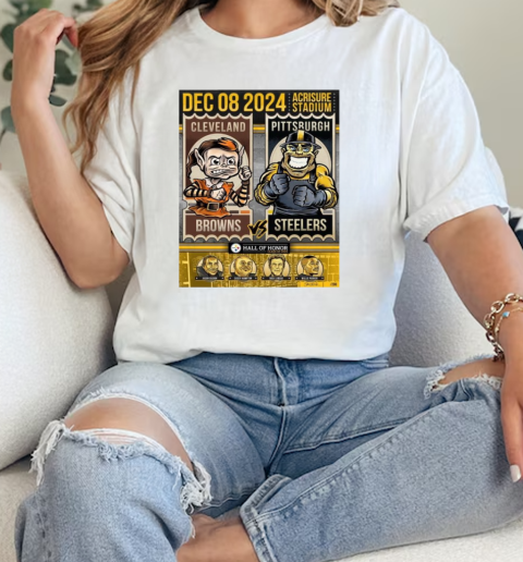 NFL Pittsburgh Steelers Vs. Cleveland Browns Hall Of Honor Dec 08 2024 Acrisure Stadium Poster  Classic Womens T-shirt