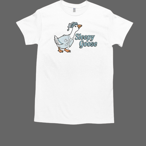 Sleepy goose T-Shirt