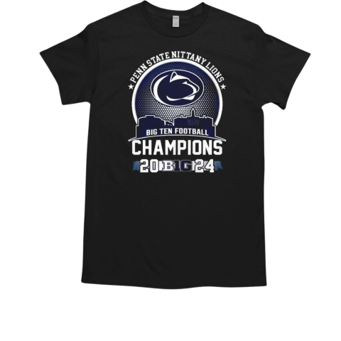 State Nittany Lions Big 10 Champions Proud 2024 T-Shirt