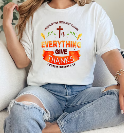 Ampayon free methodist church everything give thanks  Classic Womens T-shirt