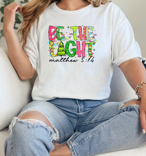 Be The Light Matthew 5 14 Christmas  Classic Womens T-shirt