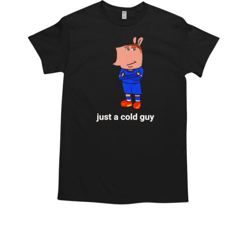 Just a Cold Guy Chelsea Cole Palmer T-Shirt