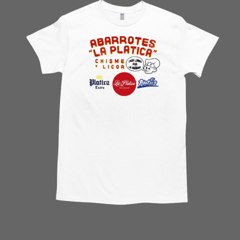 La Platica Podcast Abarrotes T-Shirt