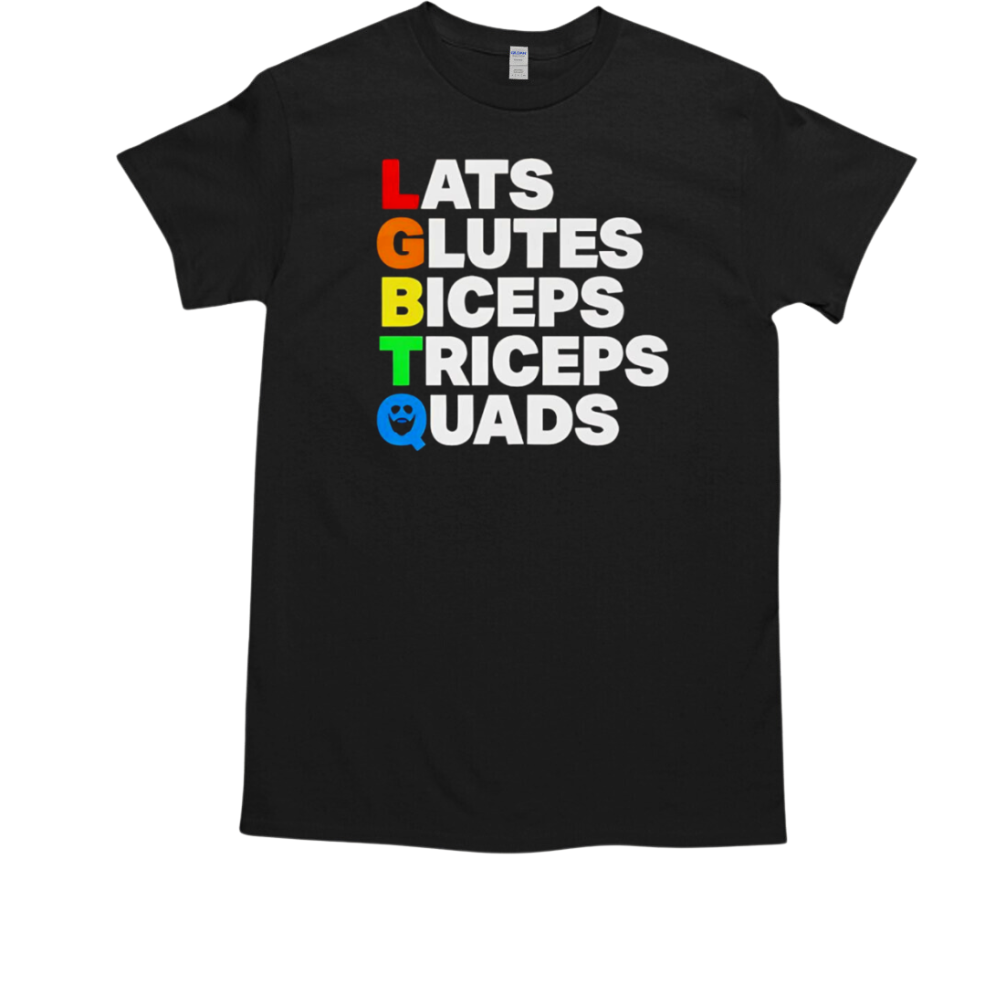 Lats Glutes Biceps Triceps Quads Lgbtq T-Shirt