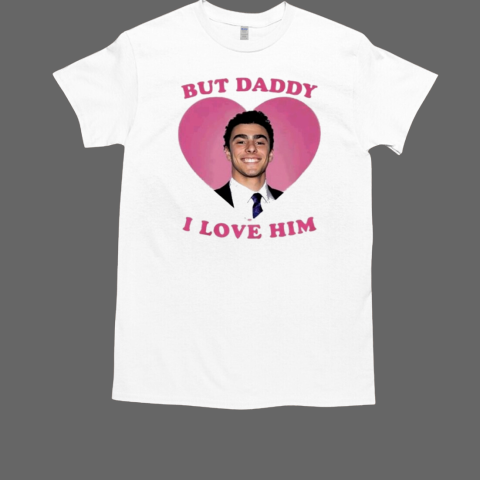 Luigi Mangione But Daddy I Love Him T-Shirt