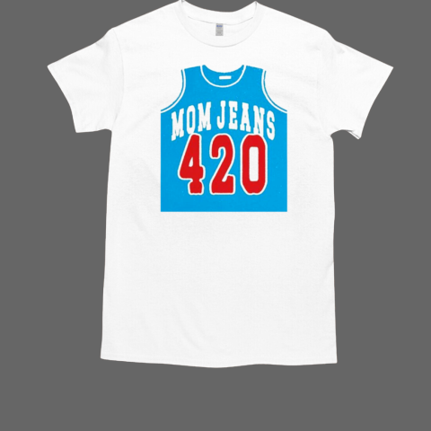 Mom Jeans 420 Jersey 2024 T-Shirt