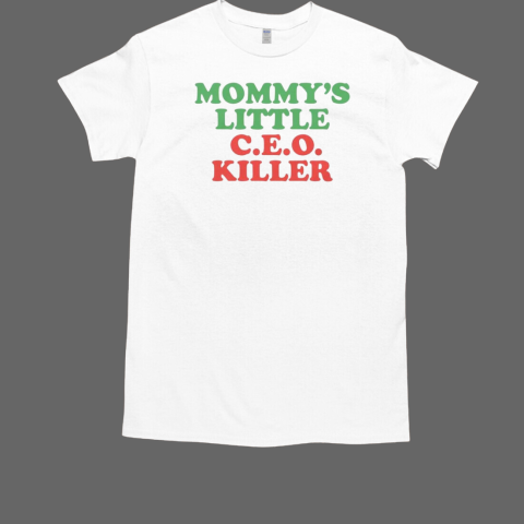 Mommy's Little C.E.O. Killer T-Shirt