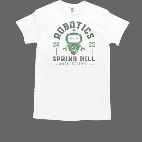 Robotics Spring Hill High School 24 25 T-Shirt