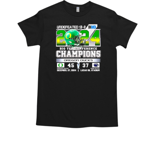 Undefeated 13 0 2024 Big Ten Conference Champions Oregon Ducks T-Shirt