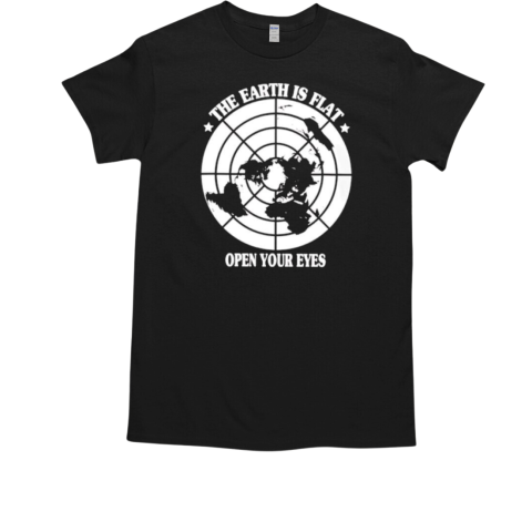 The earth is flat open your eyes stationary T-Shirt