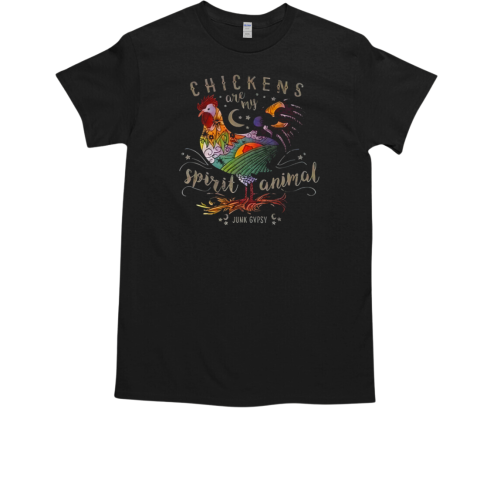 Chickens Are My Spirit Animal Junk Gypsy Vintage T-Shirt