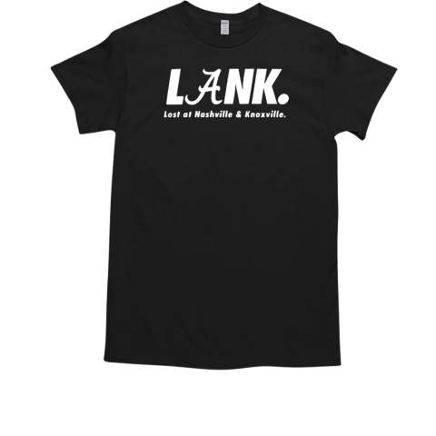 Lank Lost At Nashville And Knoxville T-Shirt