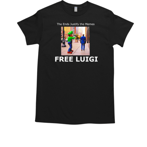 The Ends Justify The Memes Free Luigi Mario T-Shirt