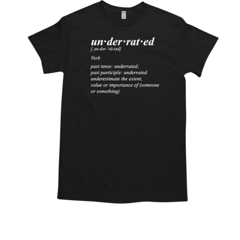 Underrated definition T-Shirt