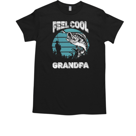 Feel Cool Grandpa Fishing T-Shirt