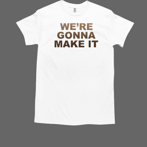 Lanco We're Gonna Make It T-Shirt