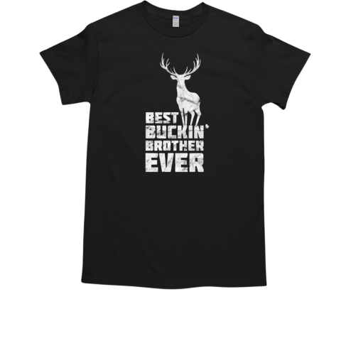 Mens Best Buckin Brother Shirt Deer Buck Hunting Bucking Gift T-Shirt