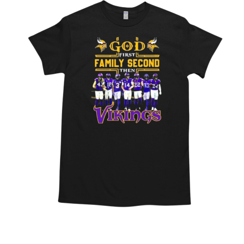 Minnesota Vikings – God First Famiy Second Then Minnesota Vikings T-Shirt