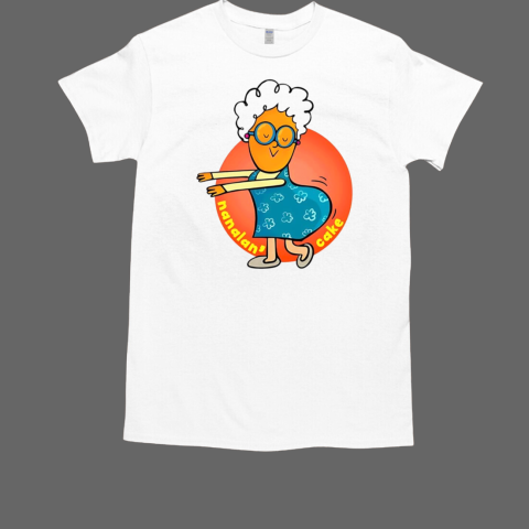 Nanalan' Nana cake T-Shirt