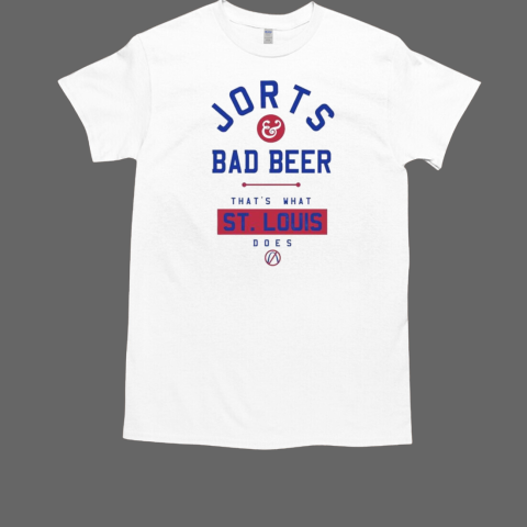 Jorts bad beer that's what St Louis does T-Shirt