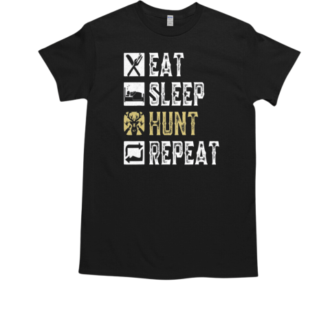 Eat Sleep Hunt Repeat I Choose Hunt T-Shirt