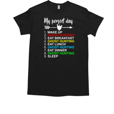 Ghost Hunting Shirt Funny Perfect Day Ghost Hunter T-Shirt