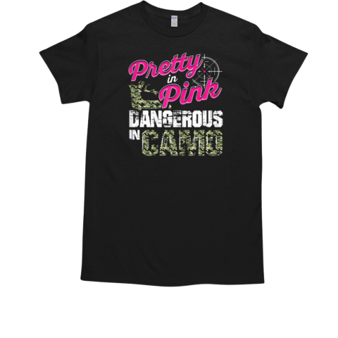 Hunting For Women Dangerous In Camo Deer Hunter T-Shirt