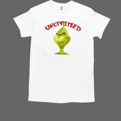 Uncivilized Grinch T-Shirt