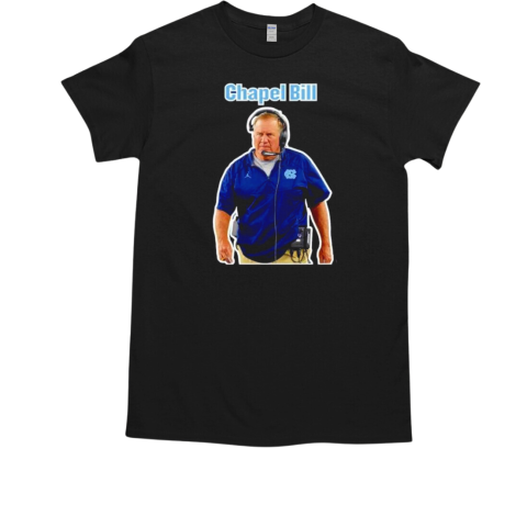 Chapel Bill Belichick to Chapel Hill UNC football T-Shirt